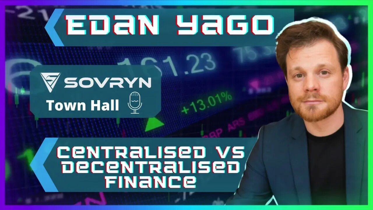 13) Centralised Vs Decentralised Finance - Edan Yago (Sovryn)