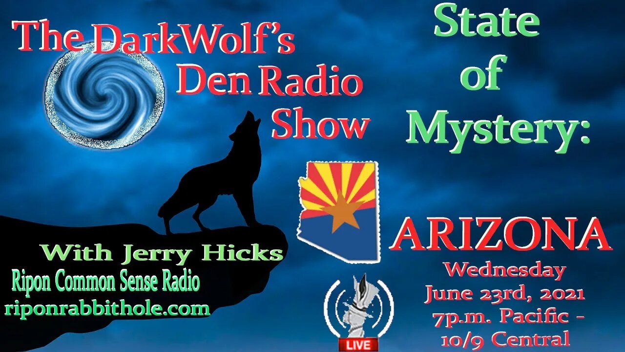 🐺The DarkWolf's Den Radio Show🐺EP 95 : State Of Mystery- Arizona