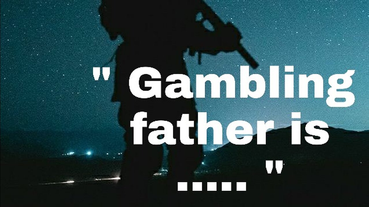 " Gambling Father is ..." #rumble #viralpost #motivation