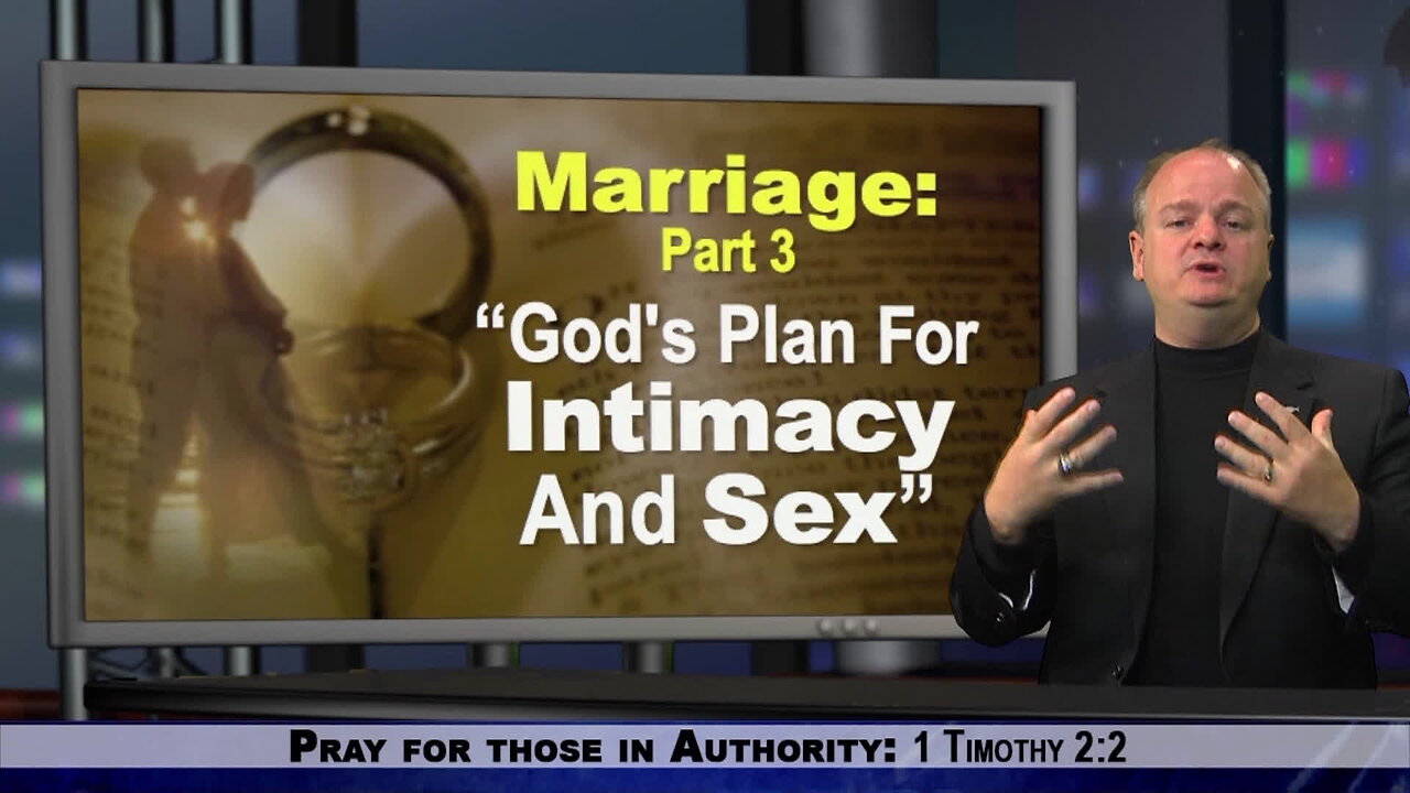 Marriage, Part 3: God's Plan for Intimacy & Sex