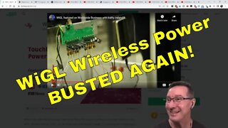 WiGL Wireless Power BUSTED AGAIN!