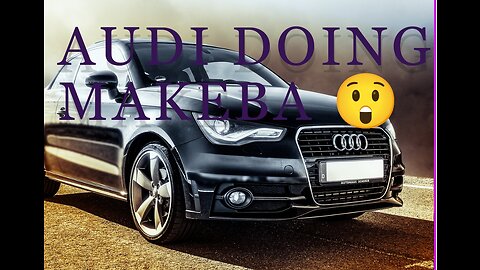 Ooh makeba| X |Audi sports car