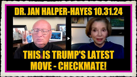 Dr. Jan Halper-Hayes 10 31 24 This is Trump's Latest Move - Checkmate!