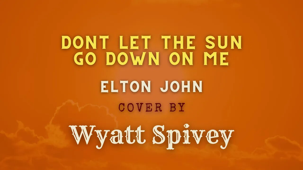 Elton John - Cover by Wyatt Spivey