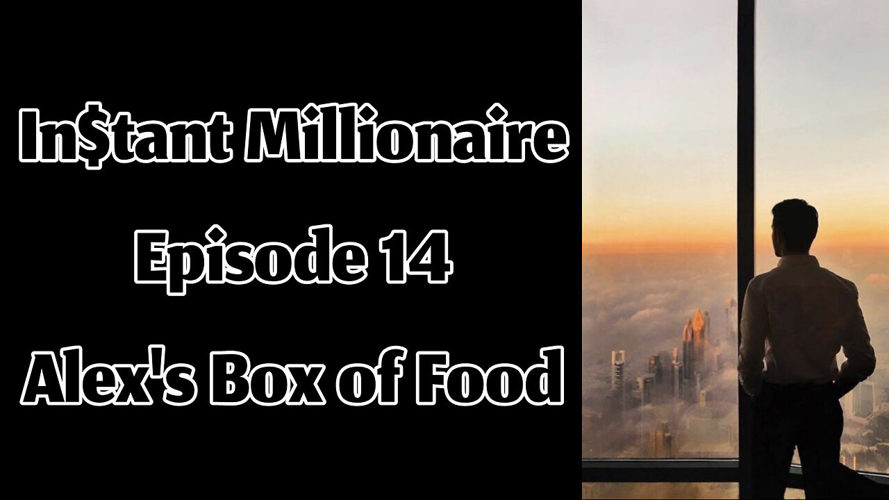 In$tant Millionaire - Episode 14 - Alex's Box of Food