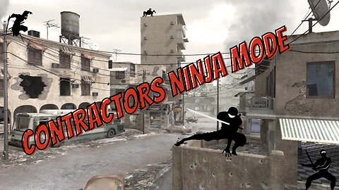 Contractors... NINJA MODE