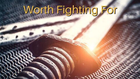 Worth Fighting For