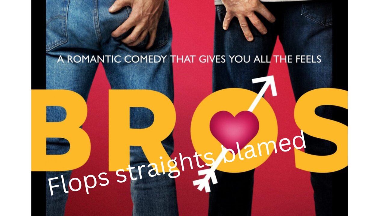 Bros Flops and Director Blames Straight People