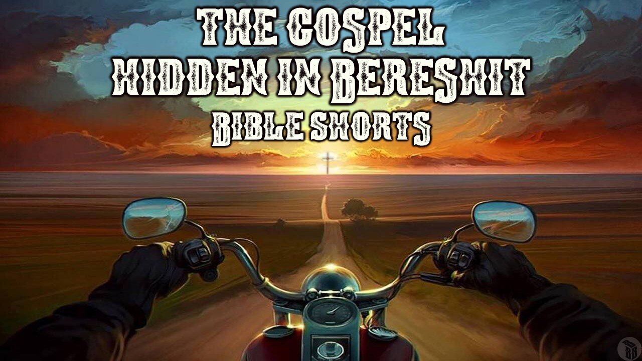 BBB Shorts - The Gospel Hidden in Bereshit