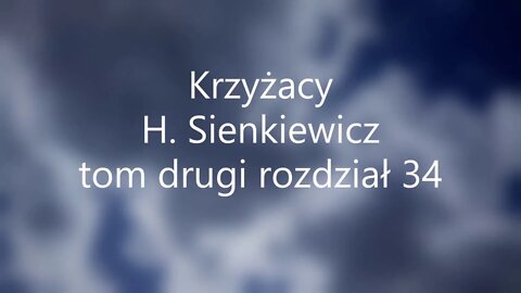 Krzyżacy-- H.Sienkiewicz tom drugi rozdział 34 audiobook