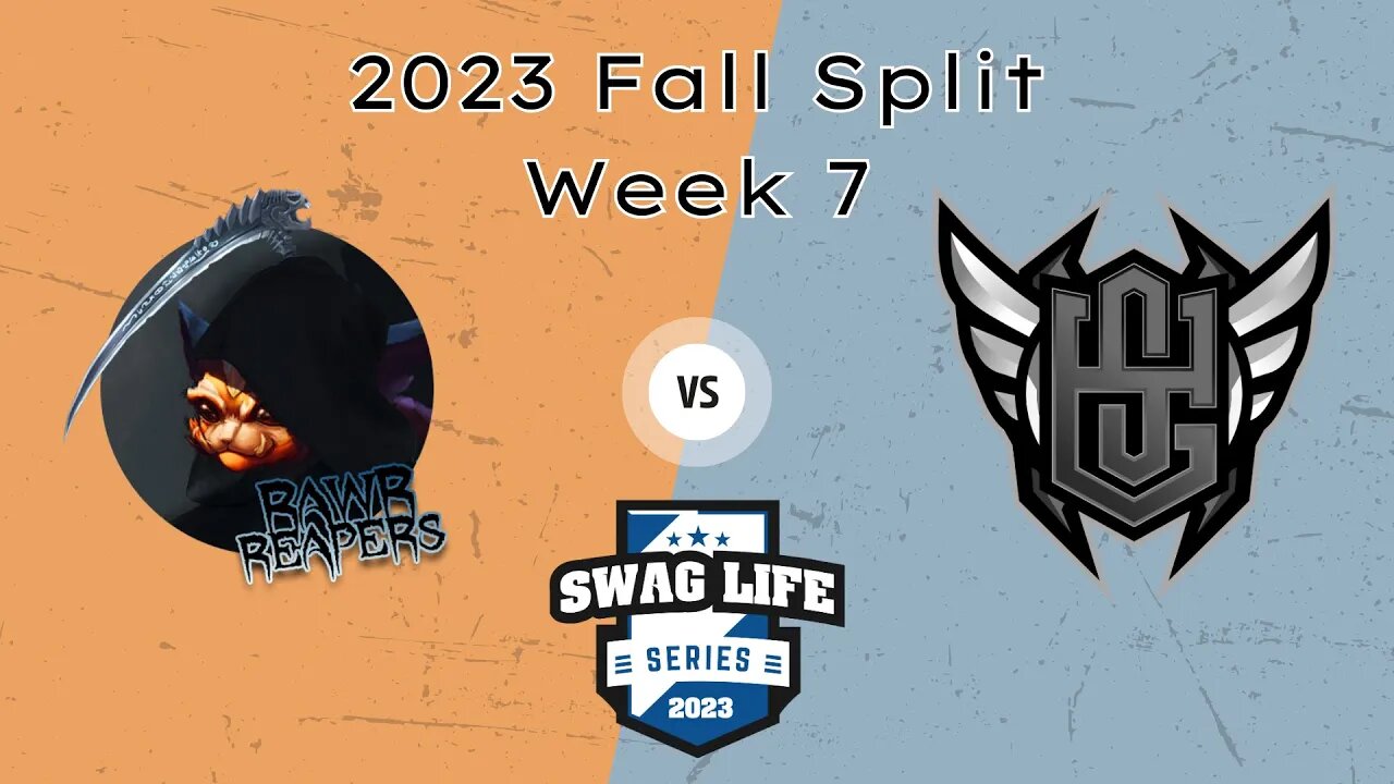 Swag Life Series - 2023 Fall Split - Week 7 - Game 2 - HSGB vs Rawr Reapers