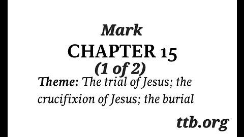 Mark Chapter 15 (Bible Study) (1 of 2)