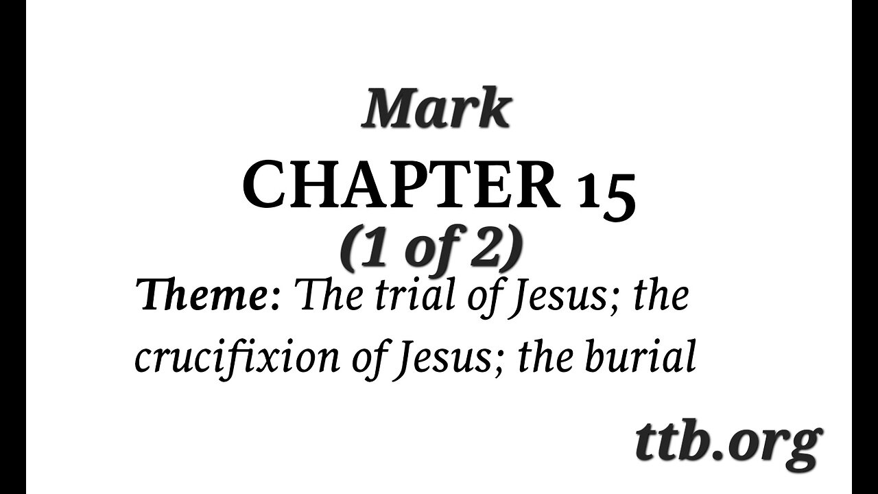 Mark Chapter 15 (Bible Study) (1 of 2)