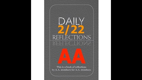 February 22 – AA Meeting - Daily Reflections - Alcoholics Anonymous - Read Along