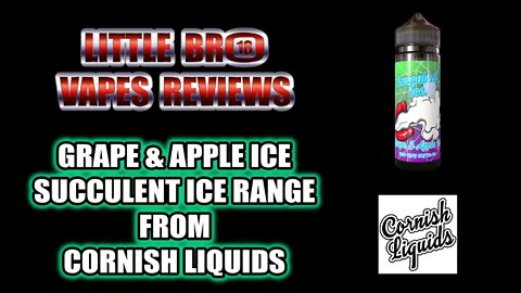 SUCCULENT ICE RANGE GRAPE & APPLE ICE FROM CORNISH LIQUIDS