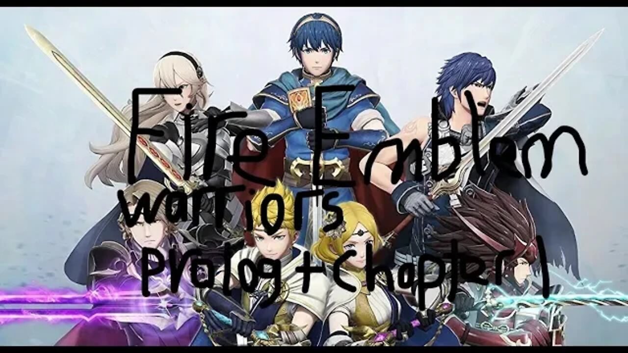 Fire emblem warriors story mode prolog + chapter 1