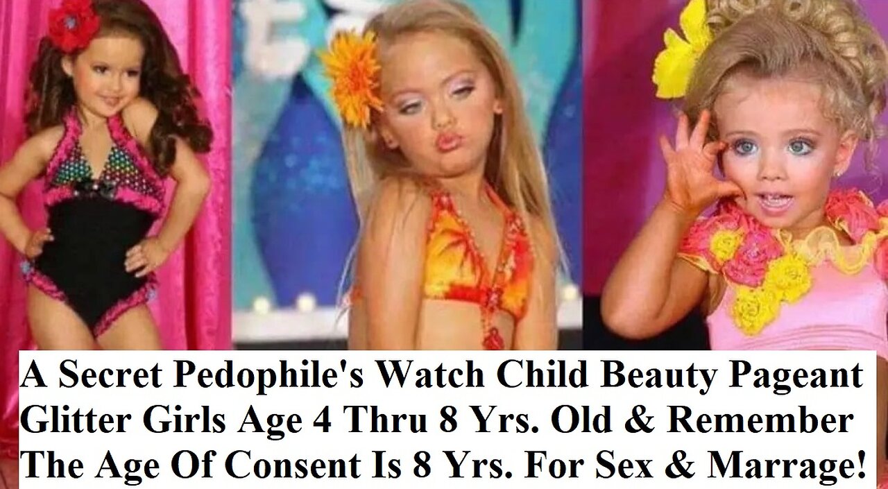 Secret Pedophile's Watch Child Beauty Pageant Glitter Girls Age 4 Thru 8 Yrs. Old