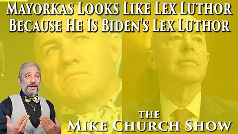 Mayorkas Looks Like Lex Luthor Because He Is Biden's Lex Luthor