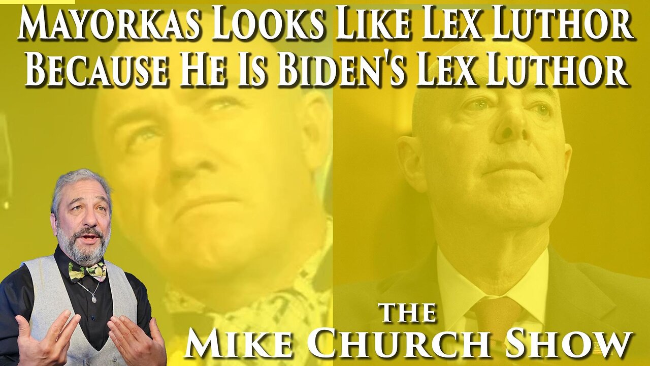 Mayorkas Looks Like Lex Luthor Because He Is Biden's Lex Luthor