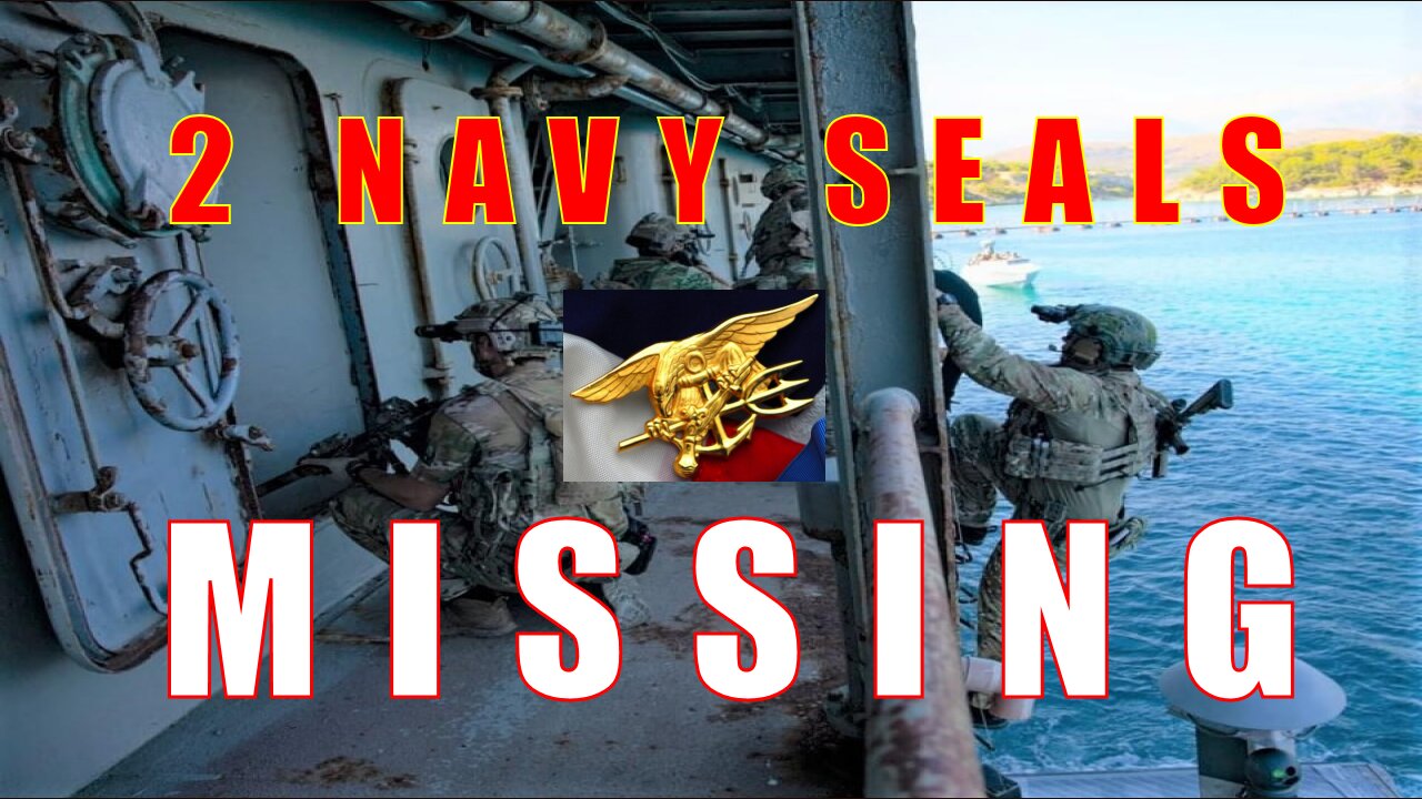 2 NAVY SEALS MISSING