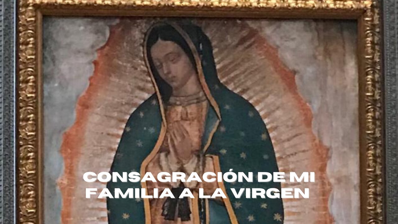 Consagración de las familias a La Virgen de Guadalupe