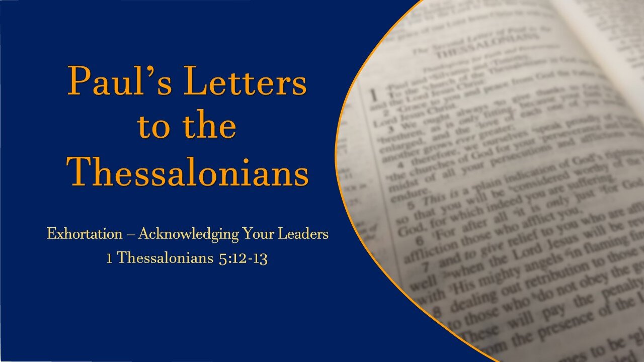 Paul's Letters to the Thessalonians_10 - Exhortation: Acknowledging Your Leaders