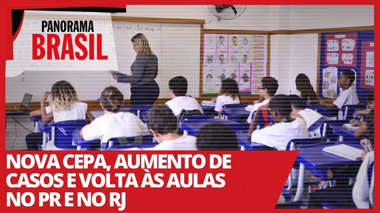 Nova cepa, aumento de casos e volta às aulas no PR e no RJ - Panorama Brasil nº 481 - 18/02/21