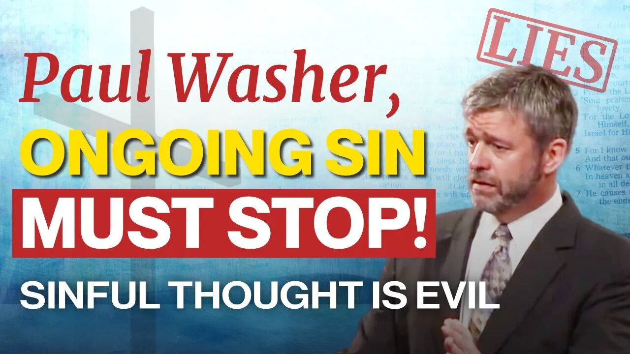 Paul Washer, Ongoing Sin Must Stop | Sinful Thought is Evil