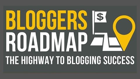 Bloggers Roadmap: The Highway To Blogging Success