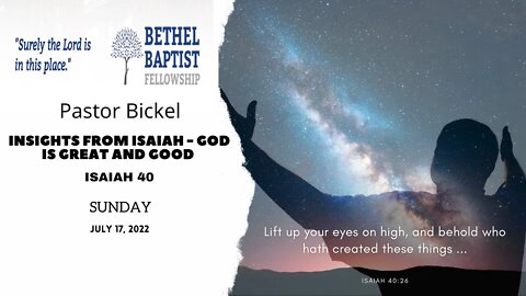 GOD IS GREAT AND GOOD | Pastor Bickel | Bethel Baptist Fellowship [SERMON]