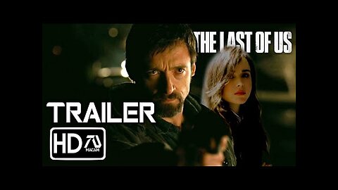 LAST OF US TRAILER [HD] Hugh Jackman Horror Movie