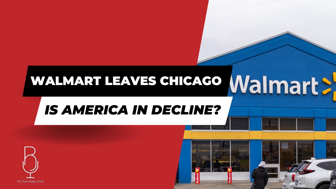 Walmart Leaves Chicago - Is America in Decline?