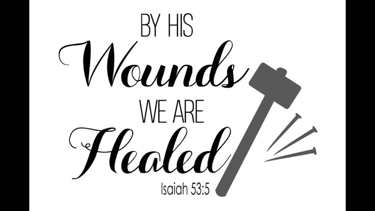 What does it mean by His wounds we are healed?