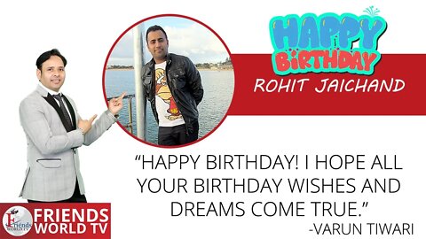 Happy Birthday, Rohit Jaichand Ji!