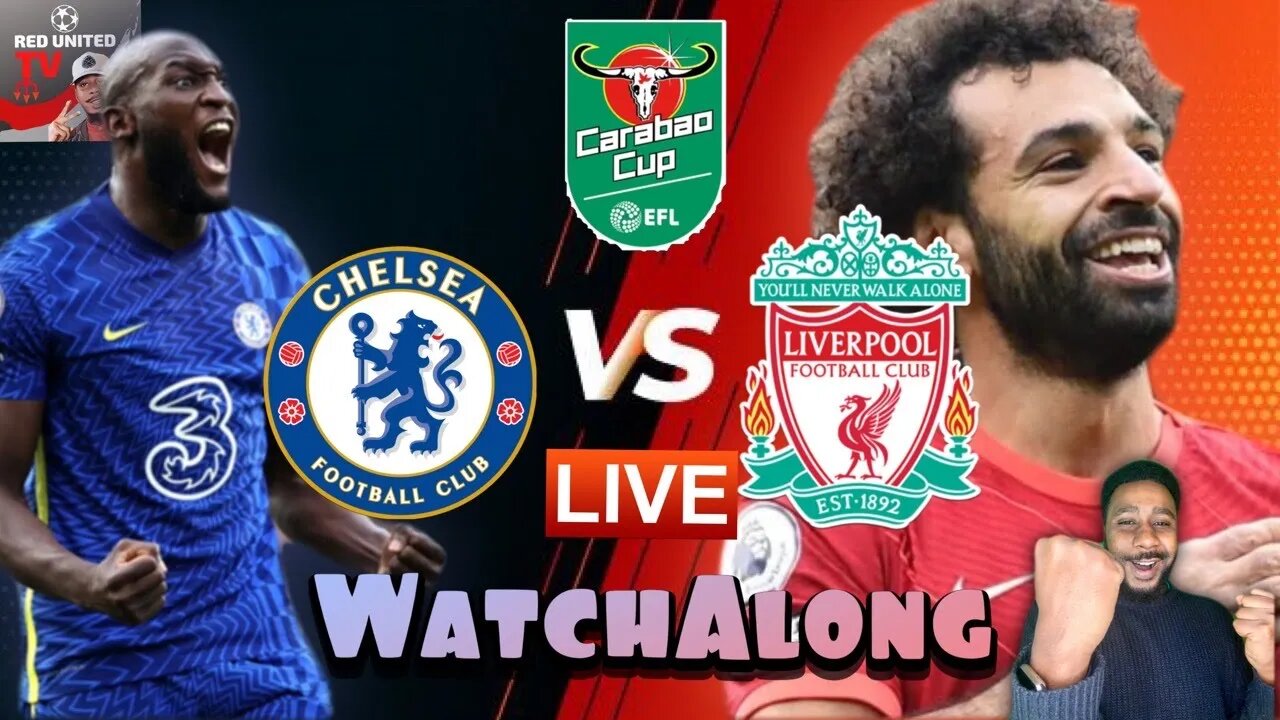 CHELSEA vs LIVERPOOL LIVE Stream Watchalong | CARABAO CUP FINAL 2022