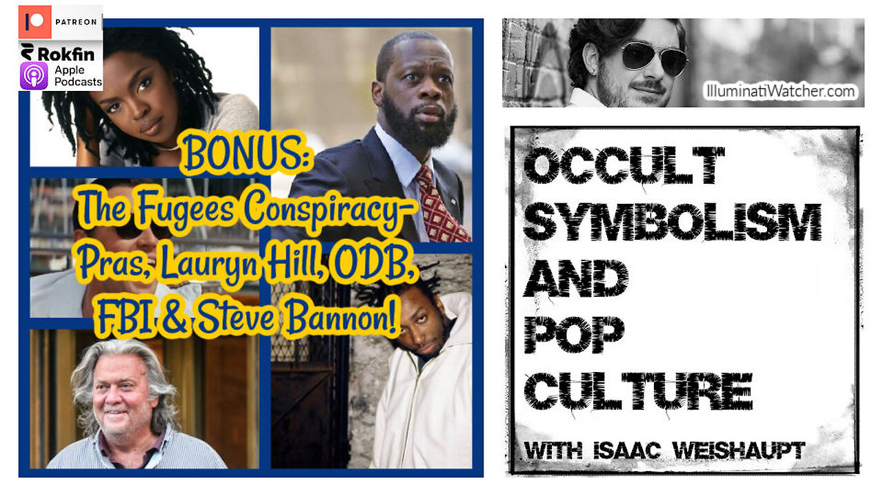 BONUS: The Fugees Conspiracy- Pras, Lauryn Hill, ODB, FBI & Steve Bannon!