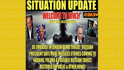 SITUATION UPDATE 11/23/24 - Russian Strikes, Us Emb. Bomb Threat, Vt Intel-Scare Event