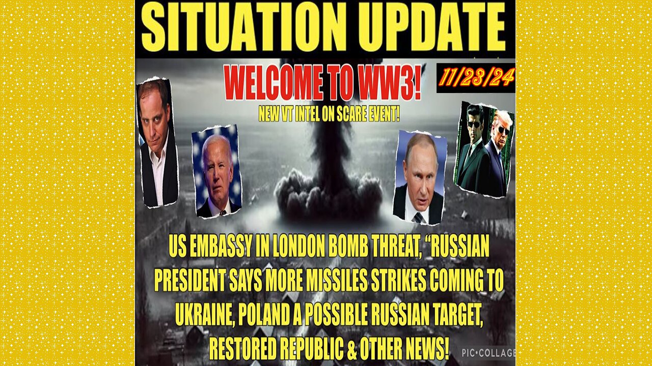 SITUATION UPDATE 11/23/24 - Russian Strikes, Us Emb. Bomb Threat, Vt Intel-Scare Event