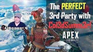 The PERFECT 3rd Party with Col3dSumm3r! #ApexLegends