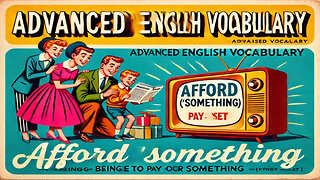 Vocabulary and Pronunciation "AFFORD" Advanced English