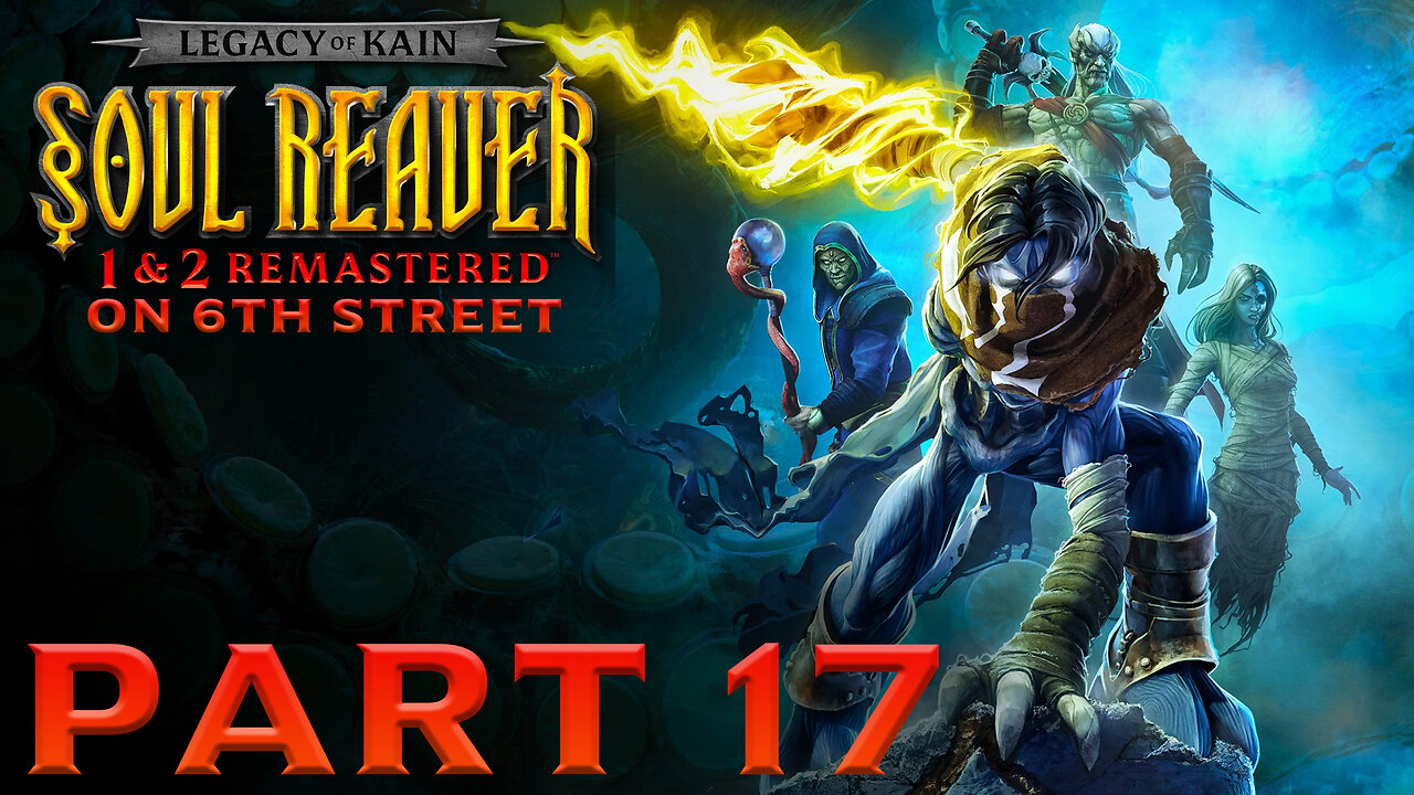 Soul Reaver Remastered on 6th Street Part 17