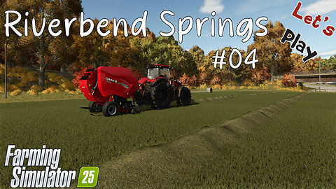 Let's Play | Riverbend Springs | #04 | Farming Simulator 25