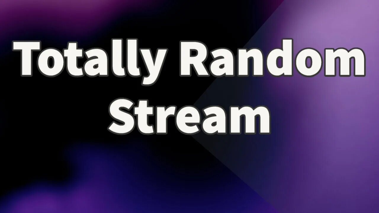 Totally Random Stream