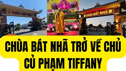 Chùa Bát Nhã Trở Về Chủ Củ Là Phạm Tiffany.