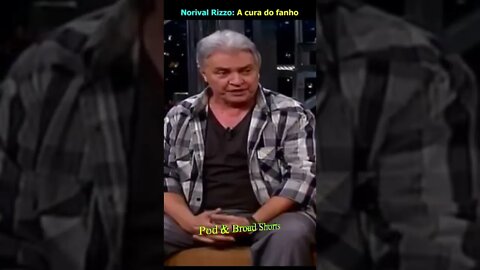 Norival Rizzo: A cura do fanho