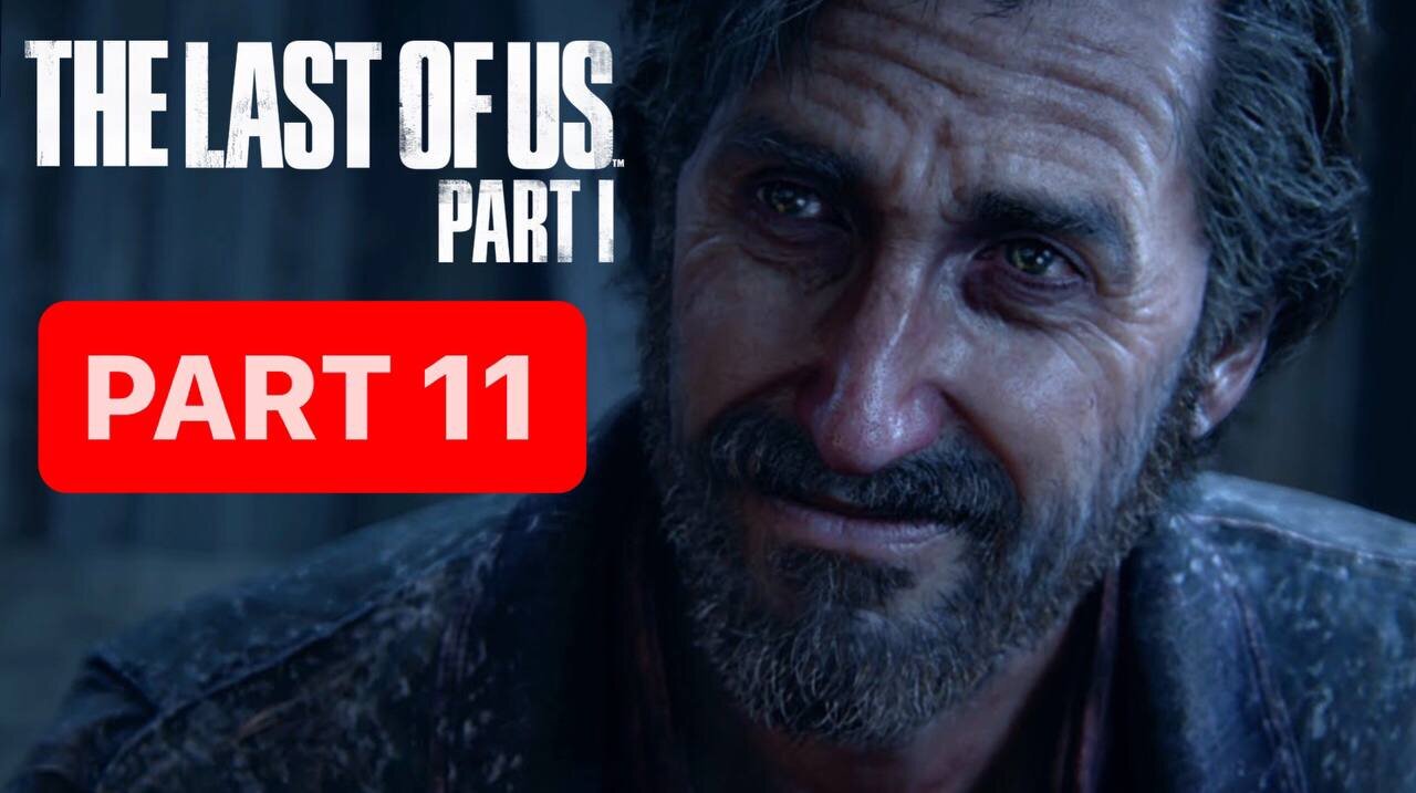 THE LAST OF US PART 1 REMAKE PS5 Gameplay Walkthrough Part 11- No Commentary