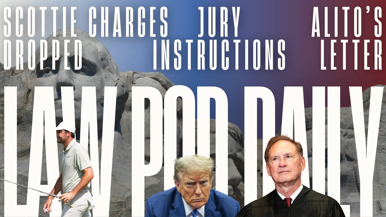 Charges Dropped Against Scottie, Justice Alito's Letter & Jury Instructions in Trump