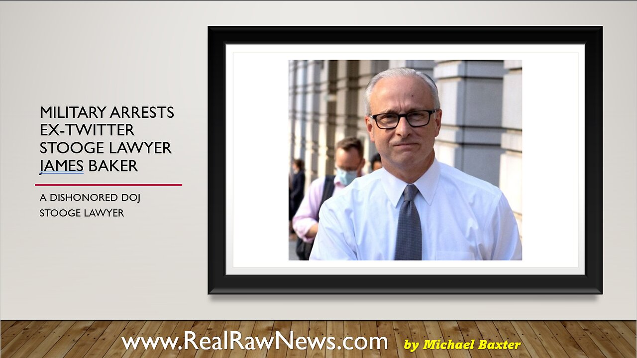 u.s. Military Arrests Ex-Twitter Lawyer Stooge James Baker