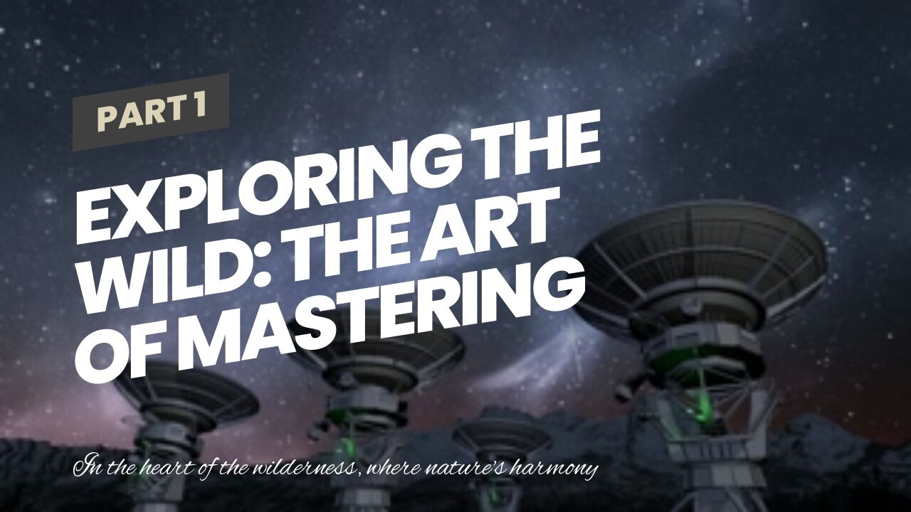 Exploring the Wild: The Art of Mastering Hunting