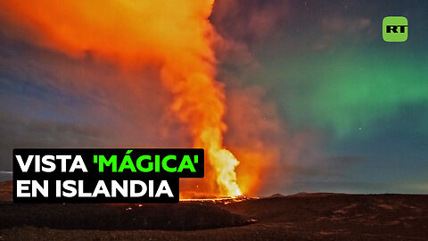 Volcán entra en erupción bajo aurora boreal en Islandia